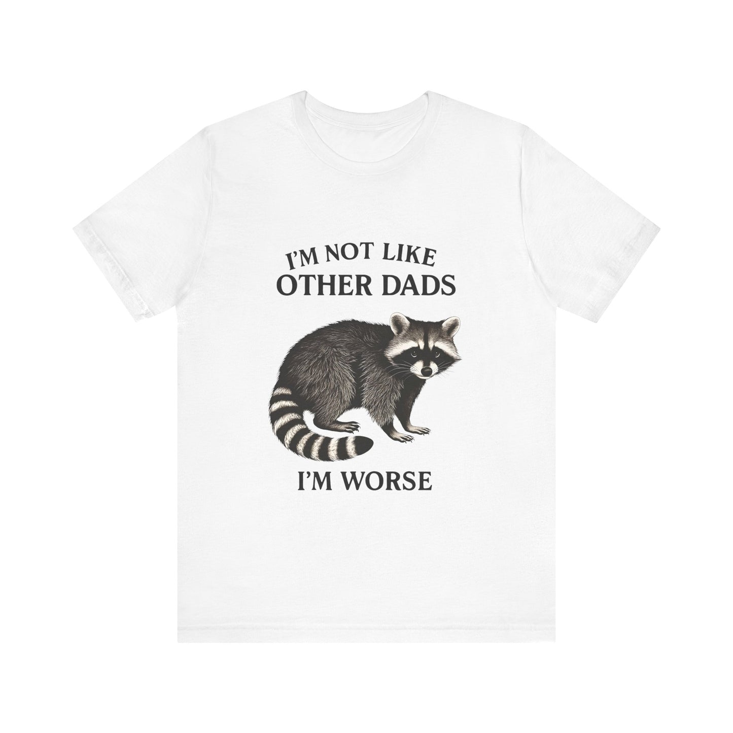 Not Like Other Dads Tee