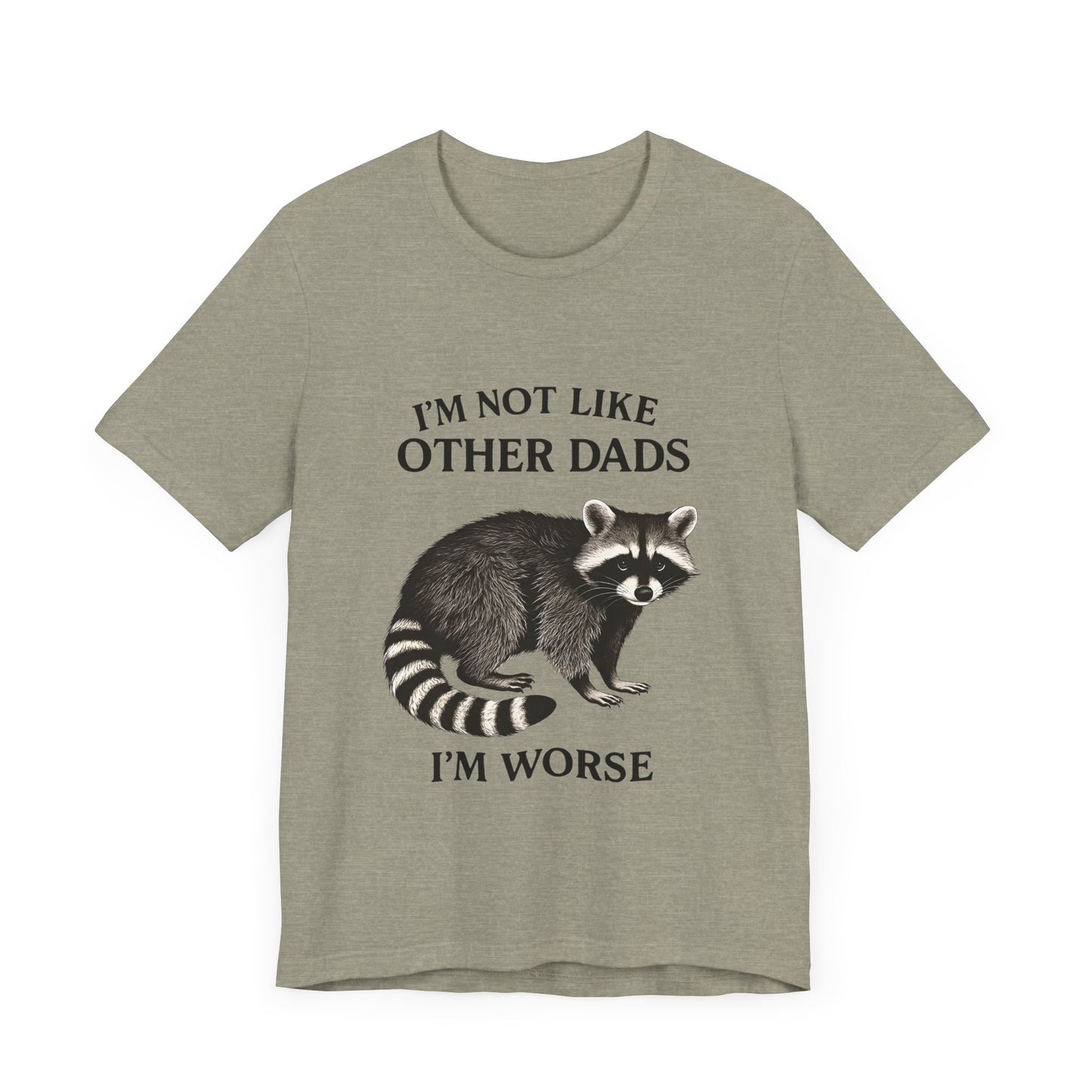 Not Like Other Dads Tee