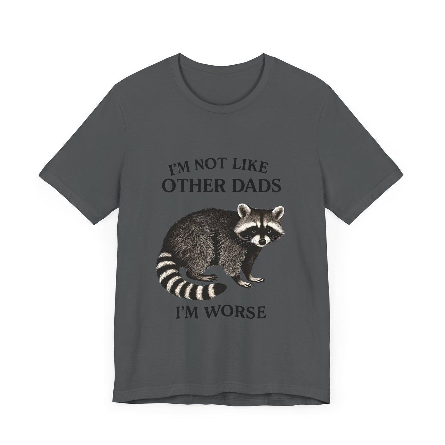 Not Like Other Dads Tee