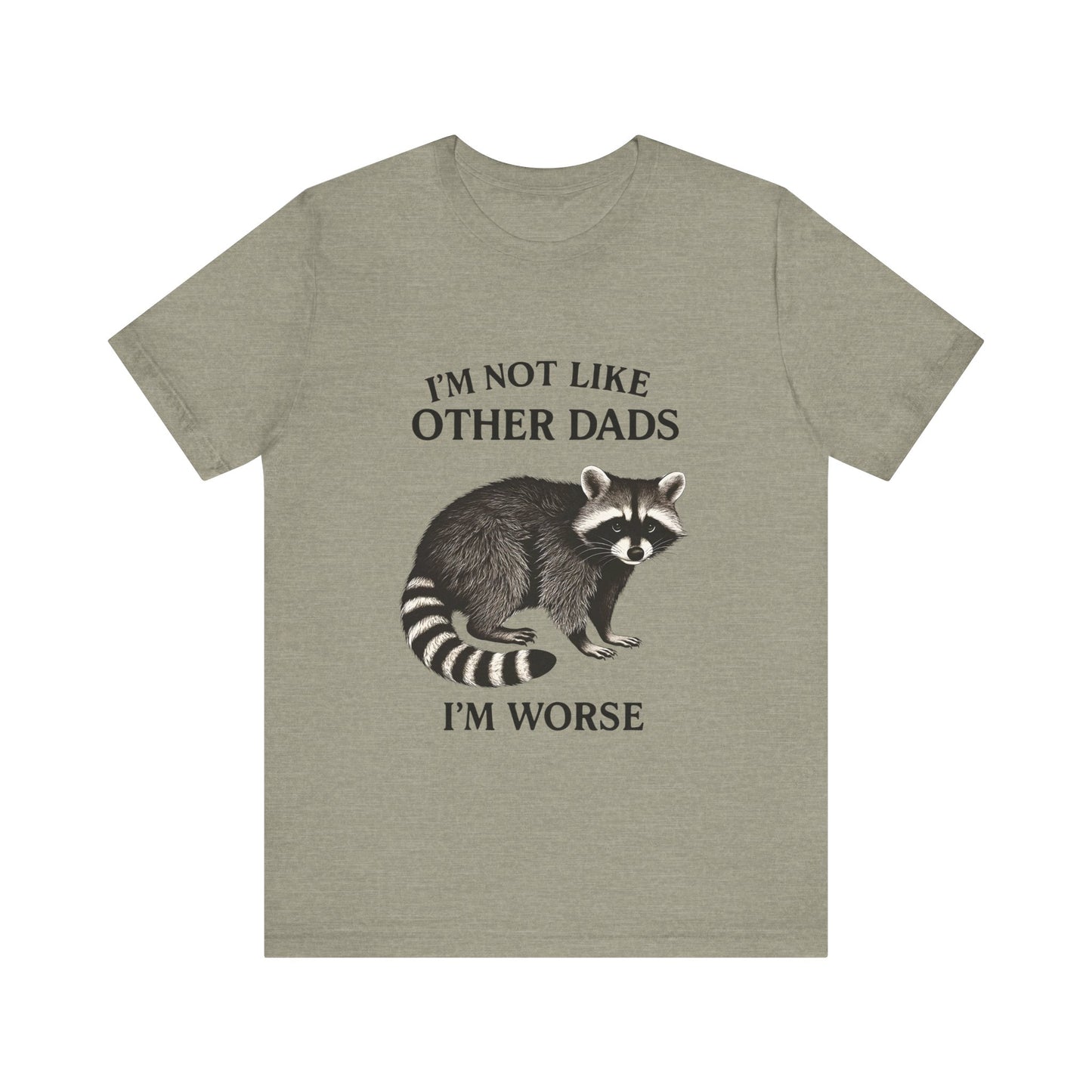 Not Like Other Dads Tee