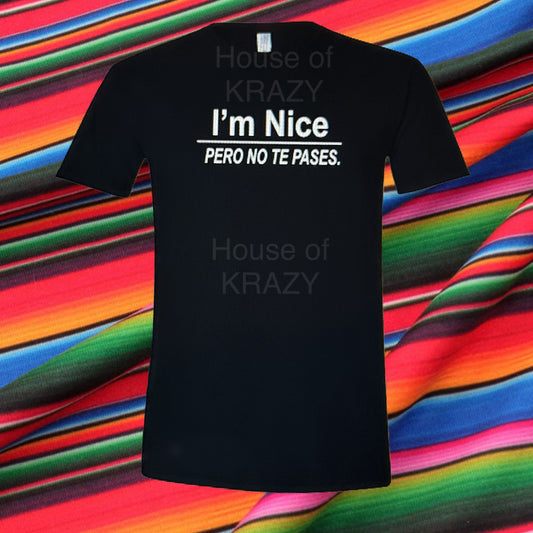 I'm Nice Pero No te Pases
